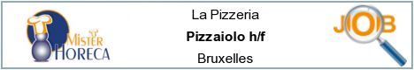 Vacatures - Pizzaiolo h/f - Bruxelles