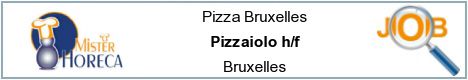 Job offers - Pizzaiolo h/f - Bruxelles