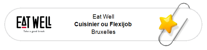 Nos annonces - Cuisinier ou Flexijob - Bruxelles