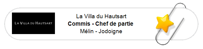 Nos annonces - Commis - Chef de partie - Mélin - Jodoigne