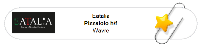 Nos annonces - Pizzaiolo h/f - Wavre