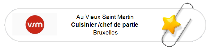 Nos annonces - Cuisinier /chef de partie - Bruxelles