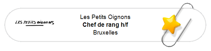 Nos annonces - Chef de rang h/f - Bruxelles