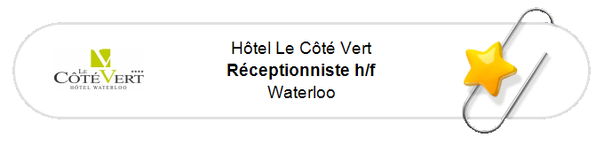 Nos annonces - Réceptionniste h/f - Waterloo