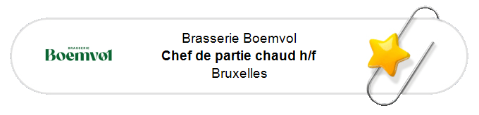 Nos annonces - Chef de partie chaud h/f - Bruxelles