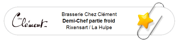 Nos annonces - Demi-Chef partie froid - Rixensart / La Hulpe