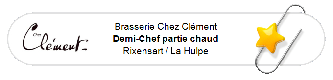 Nos annonces - Demi-Chef partie chaud - Rixensart / La Hulpe