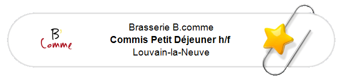 Nos annonces - Commis Petit Déjeuner h/f - Louvain-la-Neuve