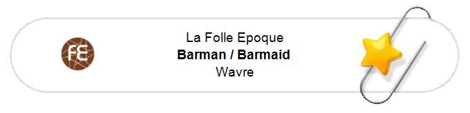 Nos annonces - Barman / Barmaid - Wavre