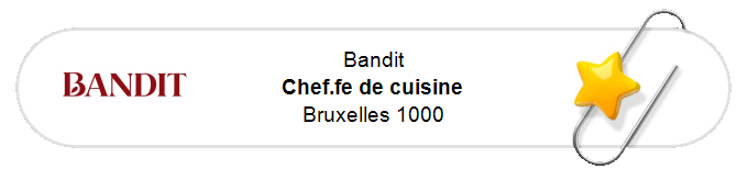 Nos annonces - Chef.fe de cuisine - Bruxelles 1000