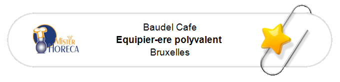 Nos annonces - Equipier-ere polyvalent - Bruxelles